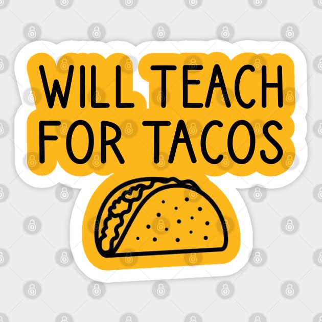 Will Teach For Tacos Sticker by DragonTees